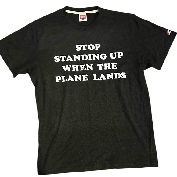 HOMAGE Other - Homage T-Shirt “Stop Standing Up When The Plane Lands” Size Large‎